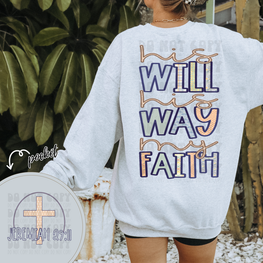 HIS WILL, HIS WAY, MY FAITH W/ POCKET - DTF TRANSFER