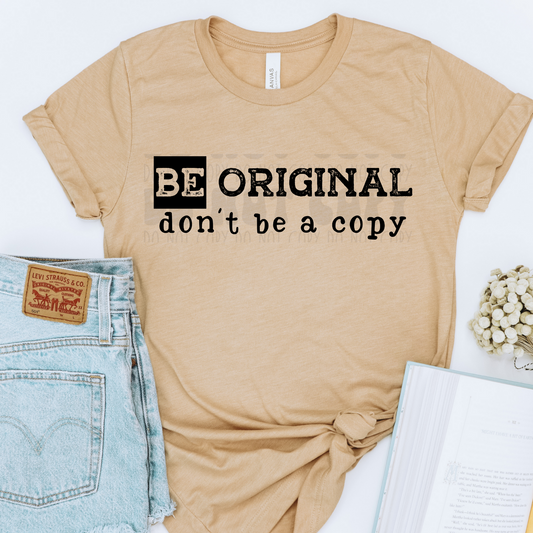 BE ORIGINAL - DTF TRANSFER