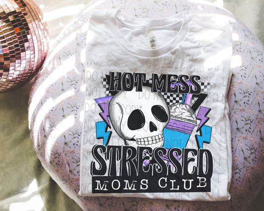 HOT MESS STRESSED MOMS CLUB - DTF TRANSFER