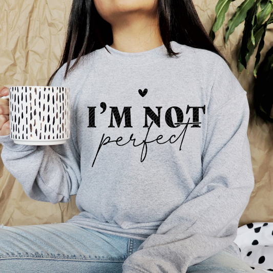 I'M NOT PERFECT - DTF TRANSFER