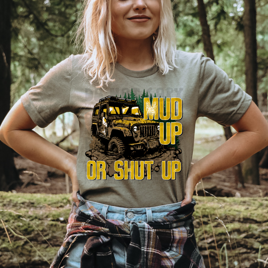 MUD UP OR SHUT UP - DTF TRANSFER