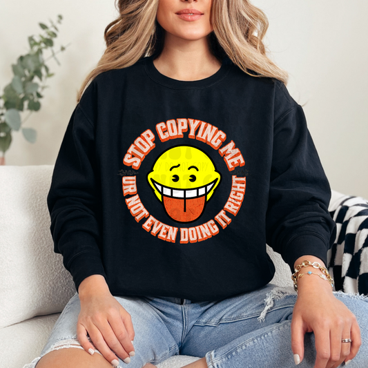 STOP COPYING ME - DTF TRANSFER