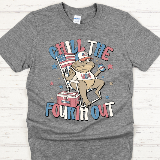 CHILL THE FOURTH OUT - DTF TRANSFER