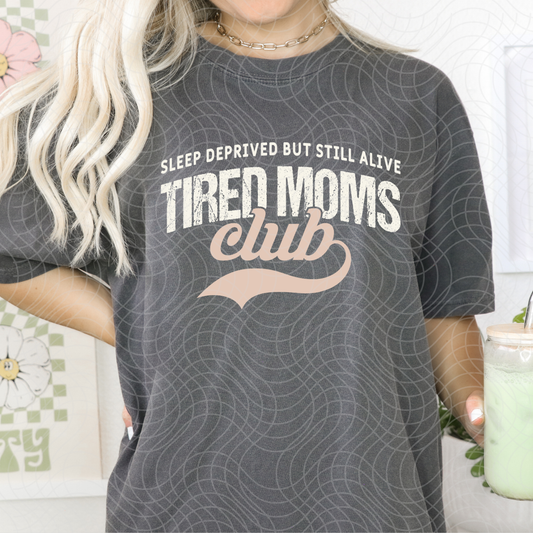 TIRED MOMS CLUB - DTF TRANSFER
