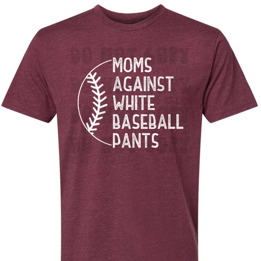 MOMS AGAINST WHITE BASEBALL PANTS - DTF TRANSFER
