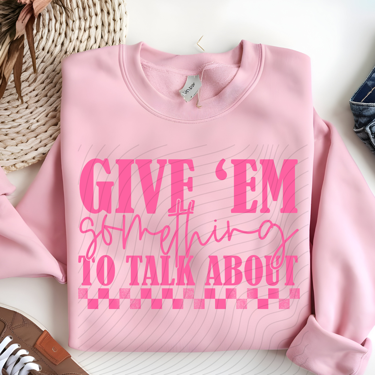 GIVE EM SOMETHING TO TALK ABOUT - DTF TRANSFER
