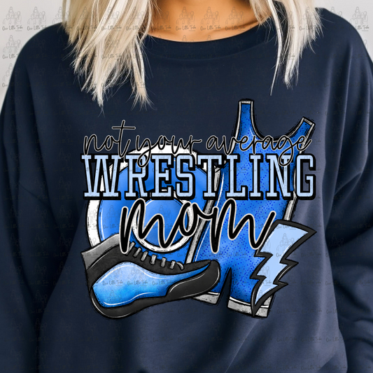 NOT YOUR AVERAGE WRESTLING MOM - BLUE - DTF TRANSFER