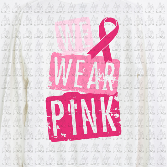 WE WEAR PINK - DTF TRANSFER