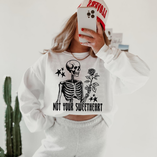 NOT YOUR SWEETHEART - DTF TRANSFER