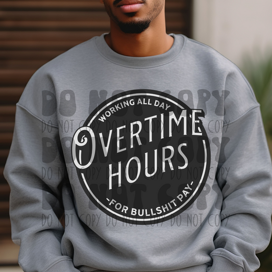 OVERTIME HOURS ROUND BLK/WHT - DTF TRANSFER