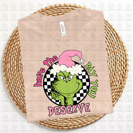 GREEN GUY HAVE THE DAY YOU DESERVE - PINK - DTF TRANSFER