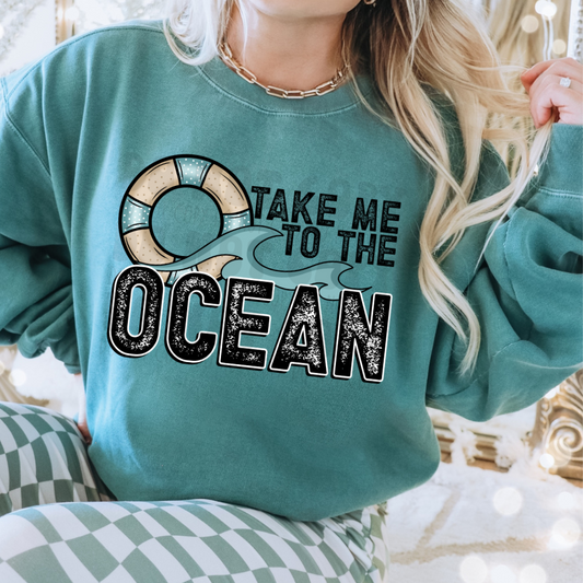 TAKE ME TO THE OCEAN - DTF TRANSFER