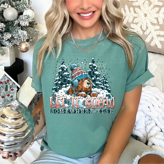 LET IT SNOW SOMEWHERE ELSE - DTF TRANSFER