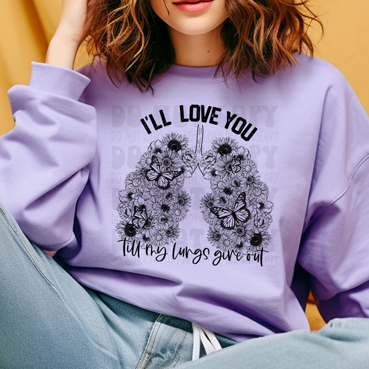 TILL MY LUNGS GIVE OUT - DTF TRANSFER