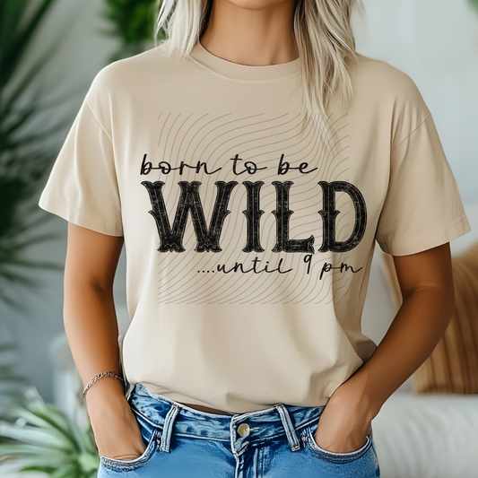 WILD UNTIL 9 PM BLK DISTRESSED - DTF TRANSFER