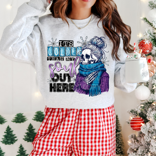 COLDER THAN MY SOUL OUT HERE - DTF TRANSFER