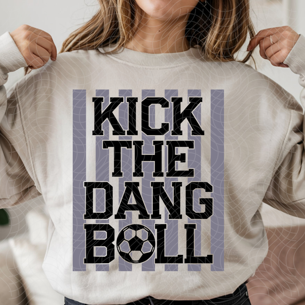 SOCCER KICK THE DANG BALL - DTF TRANSFER