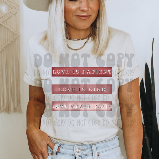 LOVE IS PATIENT, LOVE IS KIND, LOVE NEVER FAILS - DTF TRANSFER