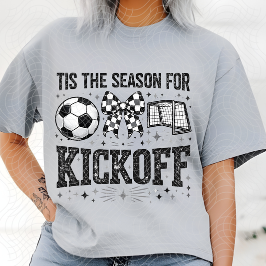 TIS THE SEASON FOR KICKOFF, SOCCER - DTF TRANSFER