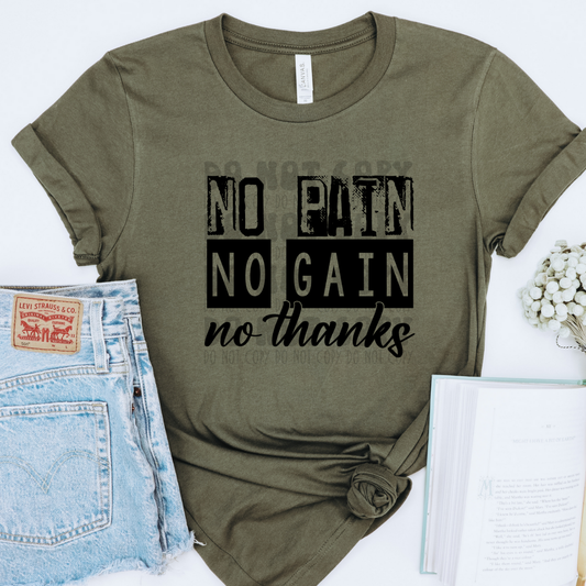 NO PAIN NO GAIN NO THANKS BLK - DTF TRANSFER