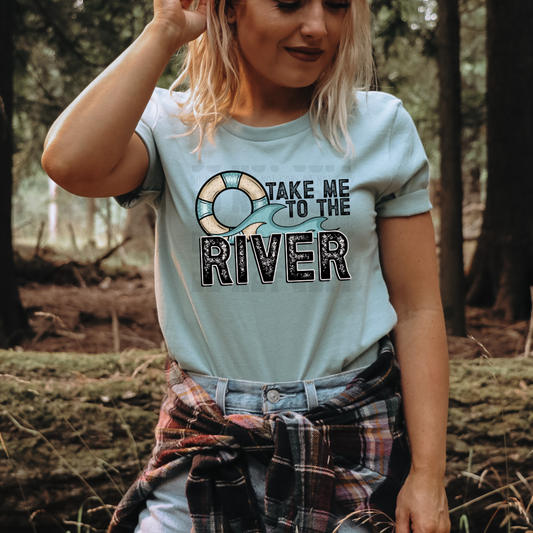 TAKE ME TO THE RIVER - DTF TRANSFER