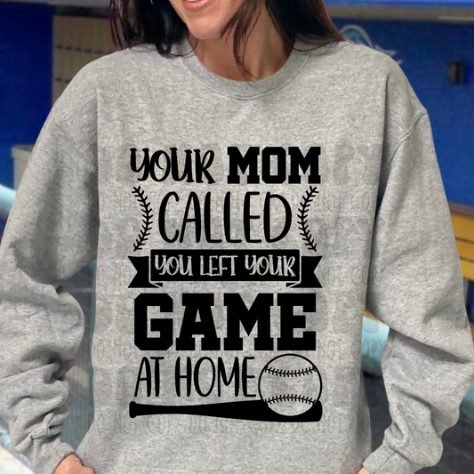 YOU LEFT YOUR GAME AT HOME - DTF TRANSFER