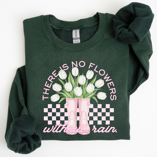 NO FLOWERS WITHOUT RAIN - DTF TRANSFER