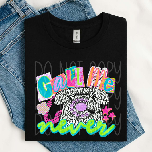 CALL ME NEVER - DTF TRANSFER