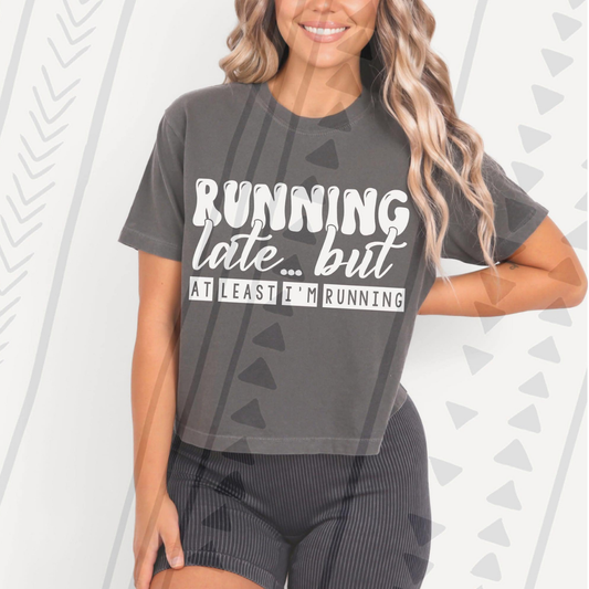 RUNNING LATE WHT - DTF TRANSFER