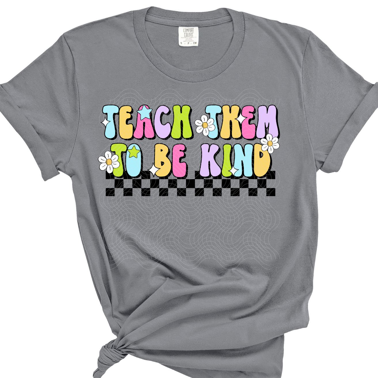 TEACH THEM TO BE KIND - DTF TRANSFER