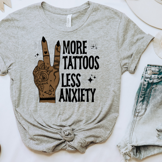 MORE TATTOOS LESS ANXIETY SKIN 4 - DTF TRANSFER