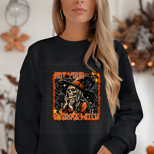 NOT YOUR AVERAGE WITCH - DTF TRANSFER