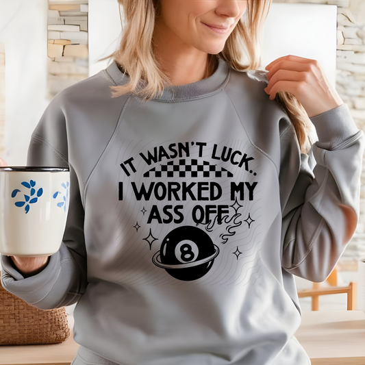 IT WASN'T LUCK BLK TEXT - DTF TRANSFER