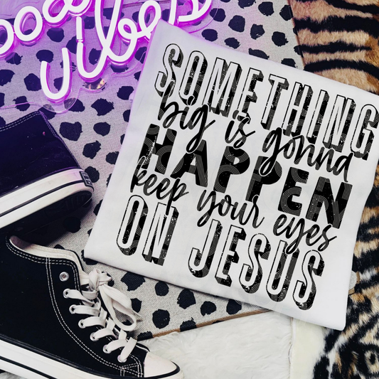 SOMETHING BIG - DTF TRANSFER