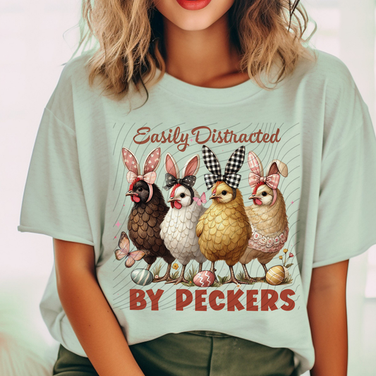 EASILY DISTRACTED BY PECKERS - DTF TRANSFER