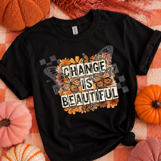 CHANGE IS BEAUTIFUL - DTF TRANSFER