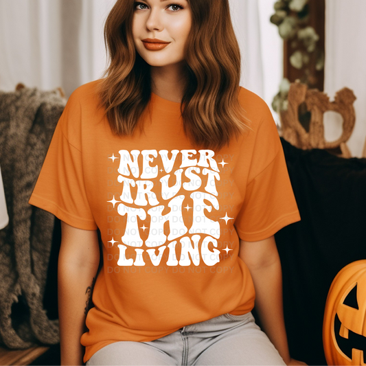 NEVER TRUST THE LIVING - WHITE - DTF TRANSFER