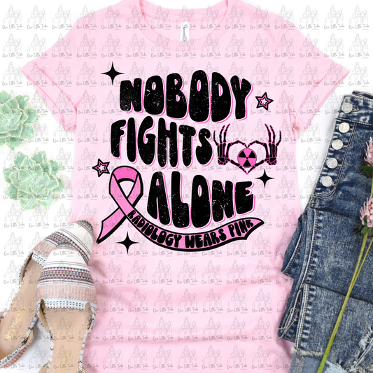 NOBODY FIGHTS ALONE RADIOLOGY - DTF TRANSFER