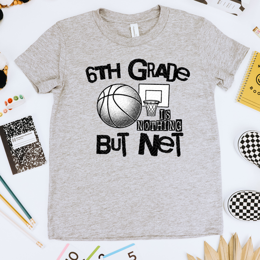 NOTHING BUT NET BLK, SIXTH GRADE - DTF TRANSFER