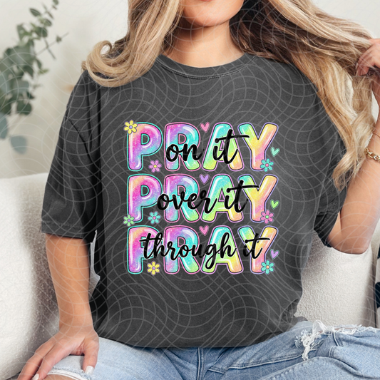 PRAY ON IT, OVER IT, THROUGH IT - DTF TRANSFER