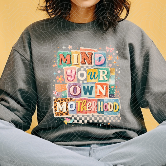 MIND YOUR OWN MOTHERHOOD - DTF TRANSFER