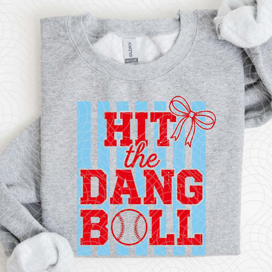 HIT THE DANG BALL - DTF TRANSFER