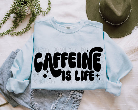 CAFFEINE IS LIFE - BLACK - DTF TRANSFER