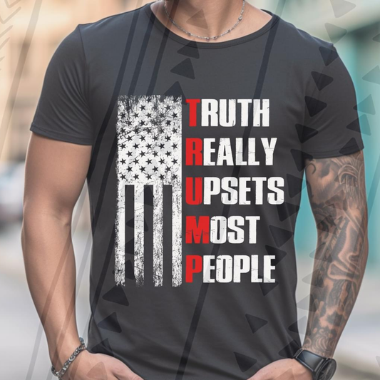 TRUTH REALLY UPSETS MOST PEOPLE - DTF TRANSFER