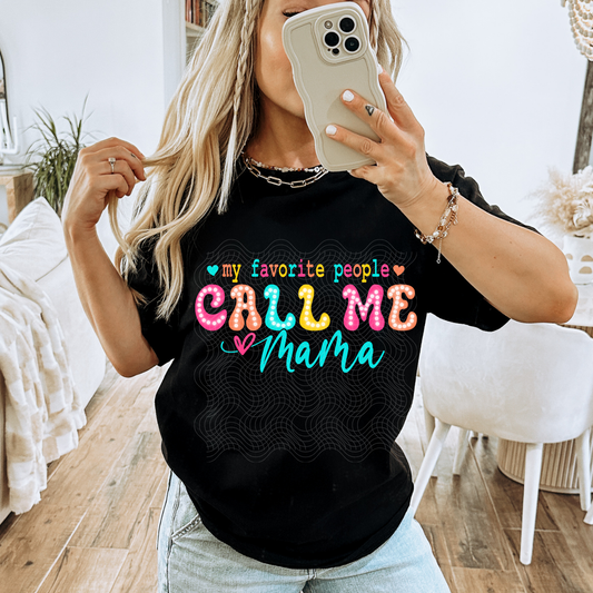FAV PEOPLE CALL ME MAMA - DTF TRANSFER