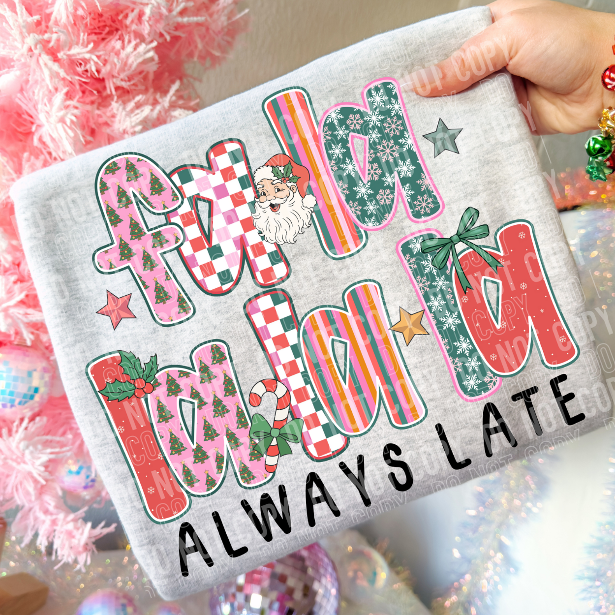 FA LA LA LA LA ALWAYS LATE - DTF TRANSFER