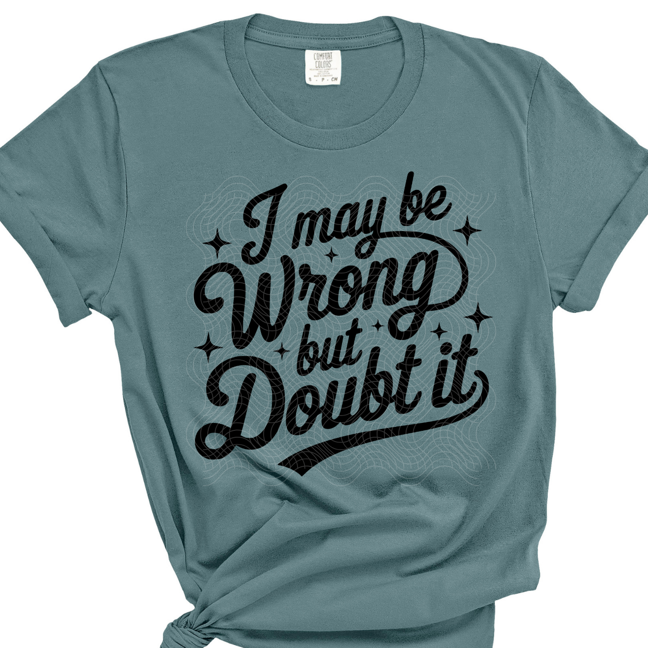 MAY BE WRONG BUT DOUBT IT - DTF TRANSFER