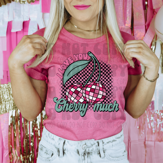I LOVE YOU CHERRY MUCH - DTF TRANSFER