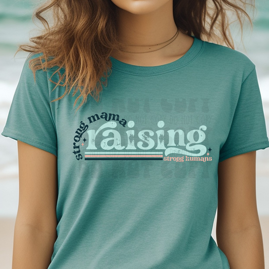 STRONG MAMA RAISING STRONG HUMANS - DTF TRANSFER
