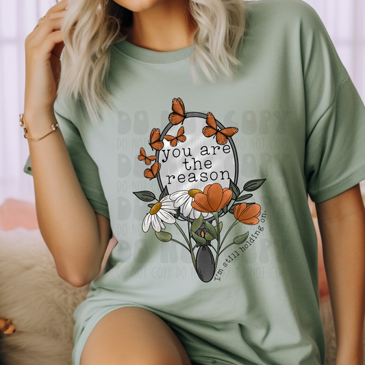 YOU ARE THE REASON - DTF TRANSFER